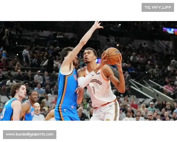 马刺雷霆展开赛季三番战，文班亚马力争三杀亚历山大